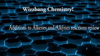 Additions to Alkenes and Alkynes Review  CHEM 242 [upl. by Aphrodite]