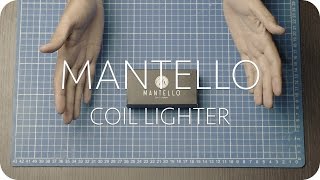 MANTELLO  Coil Lighter [upl. by Redford487]