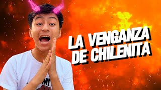 LA VENGANZA DE CHILENITA [upl. by Ientirb]