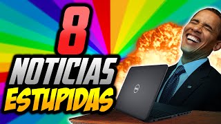 8 NOTICIAS MAS TONTAS Y RIDÍCULAS DE LA HISTORIA [upl. by Sianna]