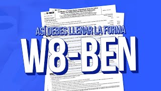 ¿Cómo completo el formulario W8BEN  Tutorial [upl. by Lauder]