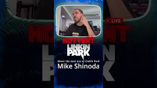 Mike Shinoda talks about the next era of Linkin Park 2 [upl. by Klayman]