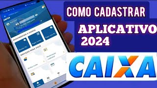 como cadastrar no Aplicativo do Banco CAIXA ECONÔMICA FEDERAL 2024 Nova versão [upl. by Davie]