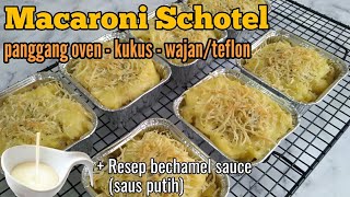 Macaroni schotel 3 versi  panggang oven kukus panggang wajan Plus resep saus bechamel simpel [upl. by Chew635]