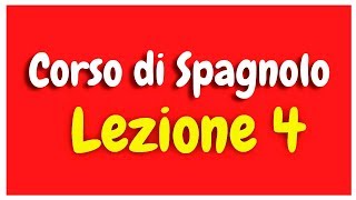 Corso di spagnolo Lezione 4 HD [upl. by Etnoed]