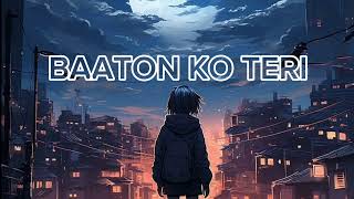 Baaton Ko Teri Arijit Singh song  New Sad Song  Lofi Song [upl. by Sol]