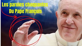 Les paroles choquantes du Pape François [upl. by Hessney]