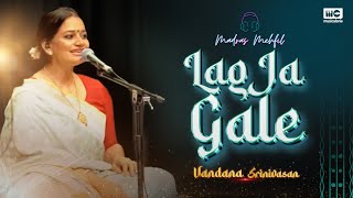 Lag Ja Gale  Madras Mehfil  Vandana Srinivasan  Musicalorie Productions  Anayanai Creatives [upl. by Reo857]