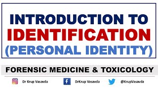 Identification  Personal Identity  Introduction  Forensic Medicine  Dr Krup Vasavda [upl. by Wallach753]