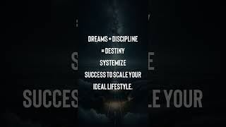 Dreams  discipline  destiny Systemize success to scale your ideal lifestyle [upl. by Eecram]