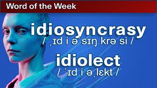 idios  idiosyncrasy idiolect  Word of the Week 13 [upl. by Thenna]