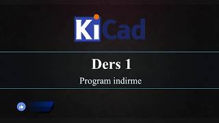 Kicad Ders 1Program İndirme  What is KiCad Lesson 1Download Program [upl. by Ailongam]