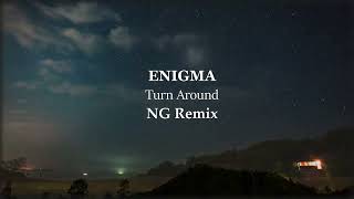 Enigma  Turn Around NG Remix [upl. by Adlare154]