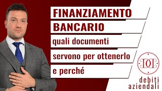 Finanziamento bancario quali documenti servono per ottenerlo e perché [upl. by Milka74]