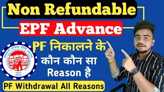 non refundable pf withdrawal  non refundable pf loan  epf advance reason  EPF Loan non Refundable [upl. by Eicaj628]