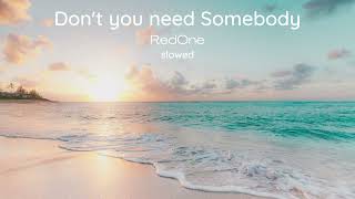 Dont you need somebody RedOne slowed  reverb [upl. by Eldora654]