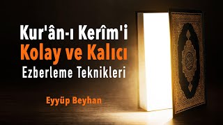 Kuranı Kerimi Kolay ve Kalıcı Ezberleme Teknikleri 1 Eyyüp BEYHAN [upl. by Romulus]