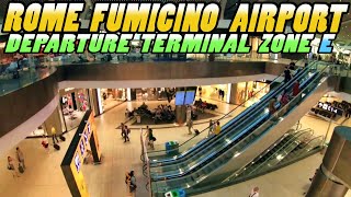 Rome Fiumicino Airport Departure Terminal Zone E 4k [upl. by Alansen]