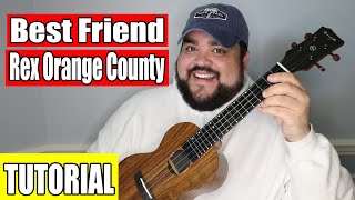 BEST FRIEND  REX ORANGE COUNTY  Easy Ukulele Tutorial [upl. by O'Donoghue]