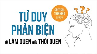 Sách Nói Tư Duy Phản Biện  Từ Làm Quen Đến Thói Quen  Chương 1  Nhóm tác giả Thinknetic tuduy [upl. by Eedyaj692]