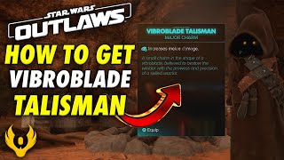 Getting the Vibroblade Talisman in Star Wars Outlaws Ultimate Guide [upl. by Monk181]