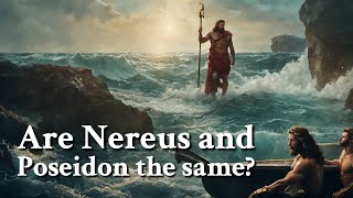 Are Nereus and Poseidon the same Greek Mythology Story [upl. by Ethelinda]