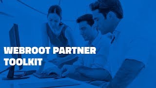 Webroot Partner Toolkit  Webroot [upl. by Button]