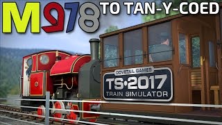 Train Simulator 2017  To TanYCoed  Corris Tattoo Loco No 7 [upl. by Adriel]