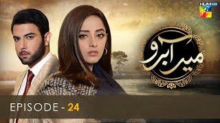 Meer Abru  Episode 24  Sanam Chaudhry  Noor Hassan Rizvi  HUM TV Drama [upl. by Joelle]