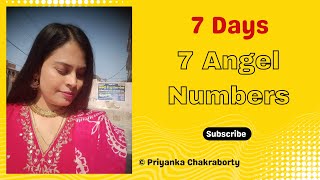 Day Wise Angel Number  7 DAYS  WISH FULFILLMENT  © Priyanka Chakrabarty [upl. by Dolora]