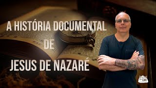 A história documental de Jesus de Nazaré  André Chevitarese [upl. by Beeson]