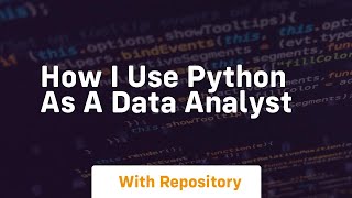 How i use python as a data analyst [upl. by Yltnerb]