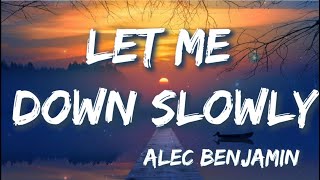 Let Me Down Slowly  Alec Benjamin Lyrics  Justin Bieber BoyWithUke Blackbear Ed Sheeran [upl. by Ilam]