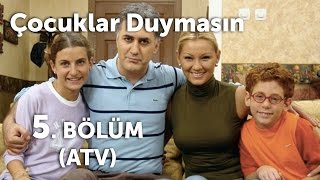 Çocuklar Duymasın 5 Bölüm ATV [upl. by Katherin]