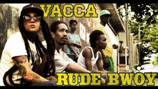 Vacca  Rude Bwoy  OFFICIAL VIDEO [upl. by Atyekram]