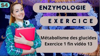 La Biochimie Métabolique S4 Métabolisme des glucides Exercice 1 la suit [upl. by Suhsoj]