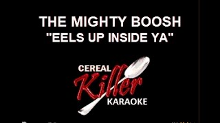 CKK  Might Boosh  Eels Up Inside Ya Karaoke [upl. by Lohcin906]