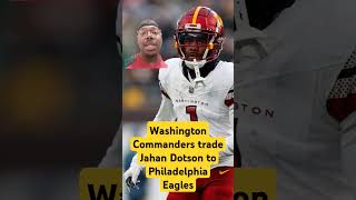 NFL News 🚨  Washington Commanders trade Jahan Dotson to Philadelphia Eagles [upl. by Kunz]