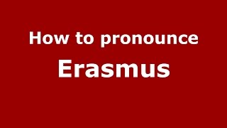 How to pronounce Erasmus American EnglishUS  PronounceNamescom [upl. by Ran]