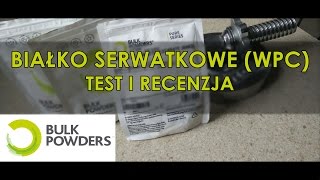 BULK POWDERS  BIAŁKO SERWATKOWE WPC  TEST i RECENZJA [upl. by Nawk]