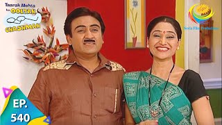 Taarak Mehta Ka Ooltah Chashmah  Episode 540  Full Episode [upl. by Dawkins]