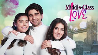 Middle Class Love 2022  Gen Z LOVE STORY  Prit Kamani Khushi Joshi  Bollywood Movie [upl. by Aititel]