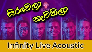 Sirawela Nawathila  Infinity Live Acoustic Performance [upl. by Natsirc]