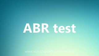 ABR test  Medical Meaning [upl. by Llertak142]