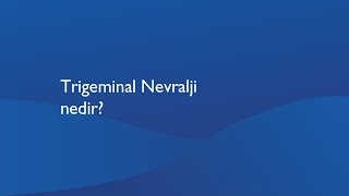 Trigeminal Nevralji nedir [upl. by Layney514]