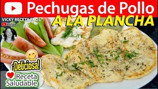 PECHUGAS DE POLLO A LA PLANCHA  VickyRecetaFacil [upl. by Yxel]