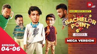 Bachelor Point  Season 2  MEGA VERSION  EP 0406  Kajal Arefin Ome  Dhruba Tv Drama Serial [upl. by Bathsheeb]