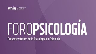 Futuro de la Psicología en Colombia  FORO PSICOLOGÍA [upl. by Neelhsa]