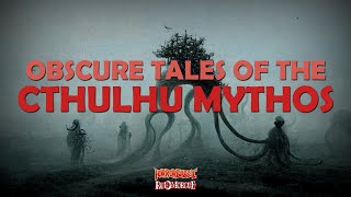 Obscure Tales of the Cthulhu Mythos A Collection [upl. by Raknahs]