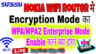 How To Enable Encripsion Mode WPAWPA2 Enterprise Mode In Subisu Nokia WiFi Router 2021Wep on wifi [upl. by Airotkiv]